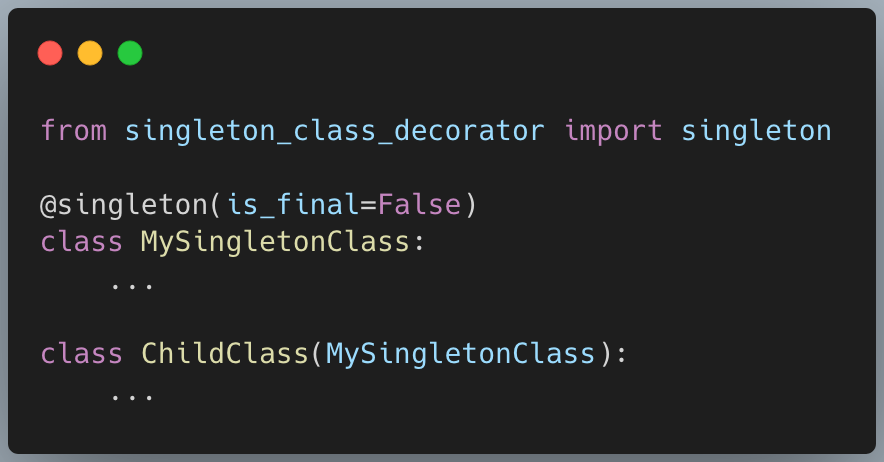 code snipet using a singleton decorator